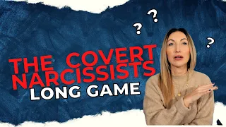 The Covert Narcissists Long Game MUST WATCH