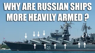 Why Russian Ships Are More Heavily Armed Compared to the US?