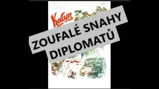 Katyňský masakr | 7 | Zoufalé snahy diplomatů