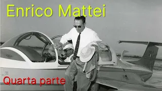 Enrico Mattei - Parte 4