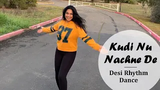 Kudi Nu Nachne De | Angrezi Medium |  Dance Cover | Anushka | Katrina | Alia | Desi Rhythm