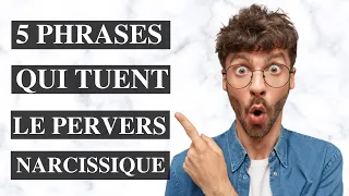 5 Phrases Qui Tuent Le Pervers Narcissique