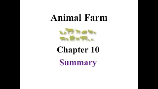 Animal Farm Chapter 10 Summary