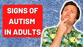 The Common Signs of Autism in Adults - Could You Be Autistic and Not Know it?