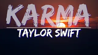 Taylor Swift - Karma (Explicit) (Lyrics) - Full Audio, 4k Video