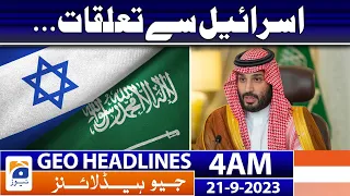 Geo News Headlines 4 AM | Relations with Israel | 21 September 2023