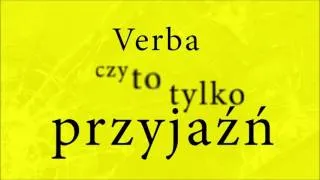 Verba - Czy to tylko przyjaźń 2016 (Udostępniaj, nie kopiuj )