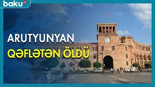 Arutyunyan qəflətən öldü - BAKU TV