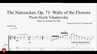 Pyotr Ilyich Tchaikovsky - The Nutcracker, Op. 71 Waltz of the Flowers - Guitar Lesson Tabs