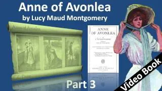 3부 - Lucy Maud Montgomery의 Anne of Avonlea 오디오북(Chs 21-30)