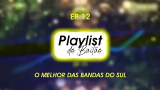 PLAYLIST DO BAILÃO - MIX DAS BANDINHAS DO SUL - 2 HORAS SEM PARAR - (GRAVE RGS)