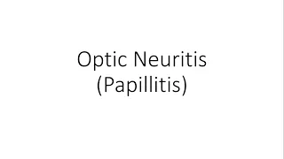 Optic Neuritis / Papillitis - Ophthalmology