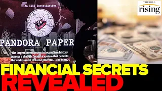 Financial SECRETS Revealed: Pandora Papers UNVEIL Offshore, U.S. Tax Havens For Rich & Powerful