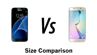 Galaxy S7 vs Galaxy S6 Edge - Size Comparison