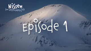 Episode 1 (Nissen som nesten ødela jula)