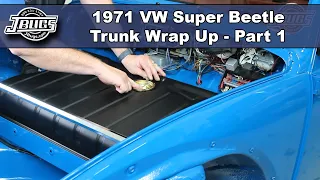 JBugs - 1971 VW Super Beetle - Trunk Wrap Up - Part 1