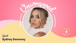 Sydney Sweeney Talks 'Reality,' Social Media, and Stepping Into Producing | UnWrapped Podcast