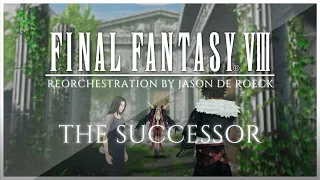 THE SUCCESSOR - Final Fantasy VIII [FF8] 🎶