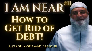 How to Get Rid of DEBT! | I Am Near #11 | Ustadh Baajour | Ramadan Series