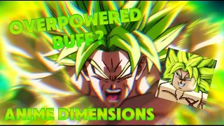 Broly Buff In ANIME DIMENSIONS!!!? [Success or Failure]