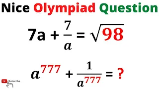 Solve IF 7a + 7/a = √98 Then a^777 + 1/a^777  = ?  | Math Olympiad Preparation
