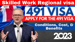 491 Visa (Skilled Work Regional visa) - Apply for the 491 visa & its Conditions, Cost, and Benefits