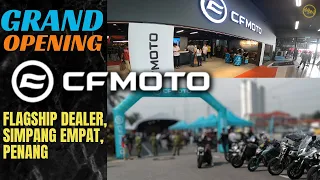GRAND OPENING CFMOTO FLAGSHIP PENANG | dealer terbesar di Malaysia
