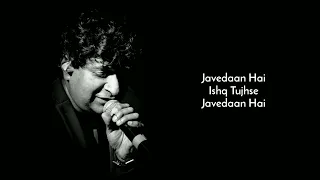 Javedaan Hai Full Song With Lyrics By  Krishnakumar Kunnath (K.K), Chirantan Bhatt,  Shakeel Azmi