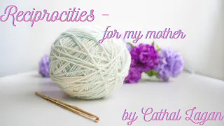 Reciprocities for my mother  by Cathal Lagan