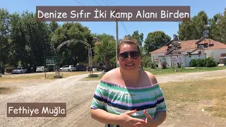 Kamp İnceleme #10 Denize Sıfır İki Kamp Alanı Birden | Fethiye Muğla Onur Kamp ve Doğa Kamp Alanı