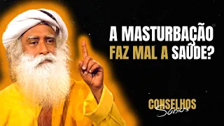 SADHGURU | A MASTURBAÇÃO FAZ MAL A SAÚDE ? | Conselhos sábios