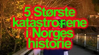 DE 5 STØRSTE KATASTROFENE I NORGES HISTORIE