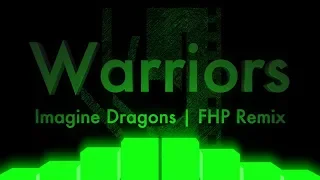 Imagine Dragons - Warriors | FHP Remix