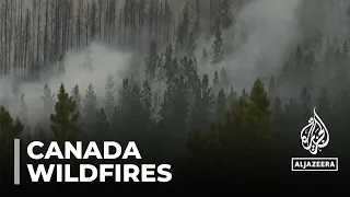 Canada wildfires: Firefighters struggle to contain blazes