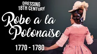 How to Dress in an 18th Century Robe a la Polonaise - 1770s