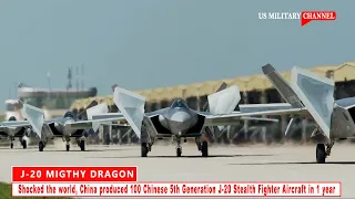 shocked the world, China produced 100 Chinese 5th Generation J-20 Stealth Fighter Aircraft in 1 year