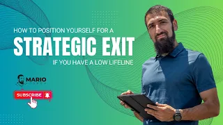 How To Position Yourself For A Strategic Exit If You Have a Low Lifeline | Mario Peshev
