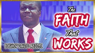 Bishop David Abioye | The Faith That Works