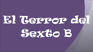 El Terror del Sexto B