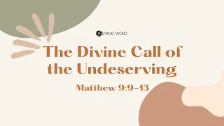 “The Divine Call of The Undeserving (Mt. 9:9-13)” Pastor Mel Caparros April 10, 2022 Sunday Service