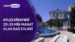 Aylıq kirayəsi 25 min manata olan evlər var