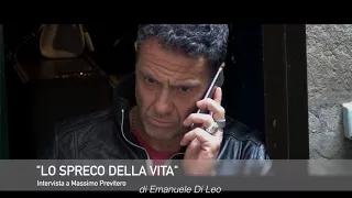 Breve presentazione de "Lo spreco della vita”,regia Emanuele Di Leo con Massimo Previtero