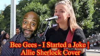 Allie Sherlock Cover Bee Gees - I Started a Joke | REACTION