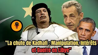 L'histoire secrète de Kadhafi : Voici comment la France et ses alliés ont détruit la Libye