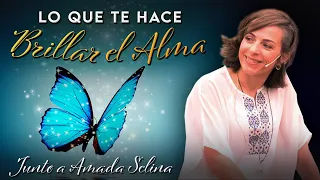 LO QUE TE HACE BRILLAR EL ALMA – Amada Selina