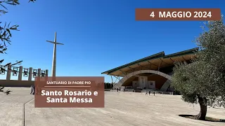 Santo Rosario e Santa Messa - 4 Maggio 2024 (fr. Pasquale Cianci)
