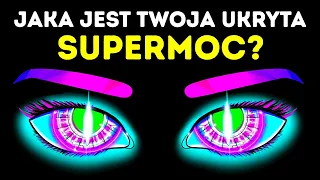 Test osobowości: Jaka jest twoja ukryta supermoc?