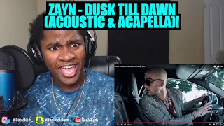 ZAYN IS NOT HUMAN! ZAYN - Dusk Till Dawn (Acoustic & Acapella Version) ft. Sia | REACTION