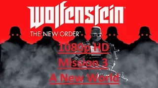 Wolfenstein The New Order Gameplay Walkthrough Part 3 - A New World (PS4) - No Commentary