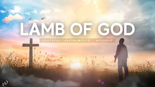 3 Hours-Relaxing Instrumental Worship Music | LAMB OF GOD | Worship, Meditation & Peaceful Music